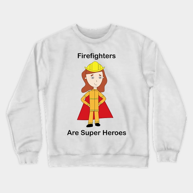 Firefighter Super Hero Female Crewneck Sweatshirt by Beautiful Cuteness